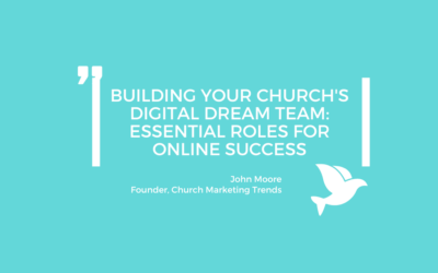Building Your Church’s Dream Team for Thriving in the Digital Age